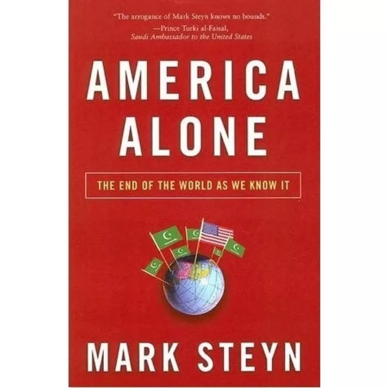 AMERICA ALONE: The End of the World As We Know It - Mark Steyn, knyga