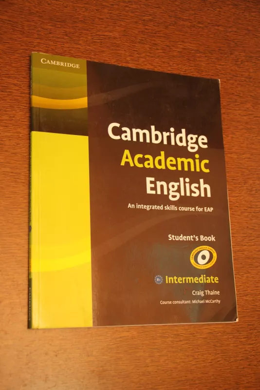 Cambridge Academic English B1  Intermediate Student's Book: An Integrated Skills Course for EAP - Craig Thaine, knyga