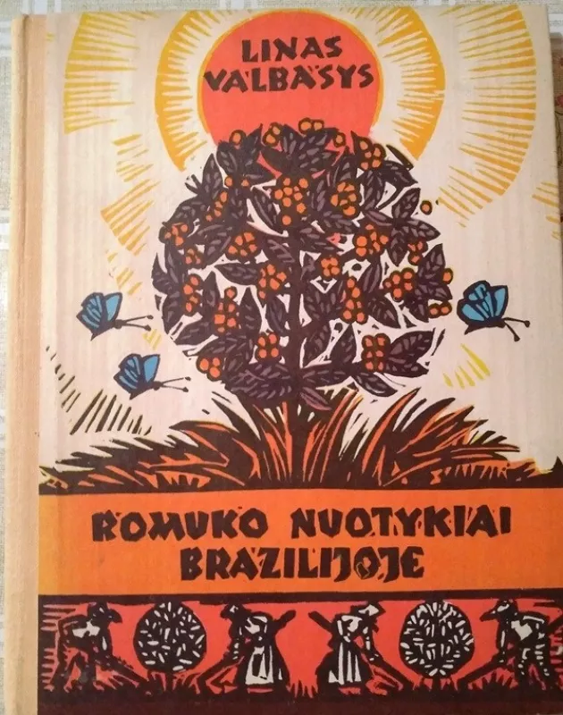 Romuko nuotykiai Brazilijoje I ir II d. - Linas Valbasys, knyga
