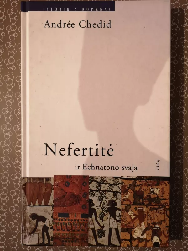 Nefertite ir Echnatono svaja - Andree Chedid, knyga