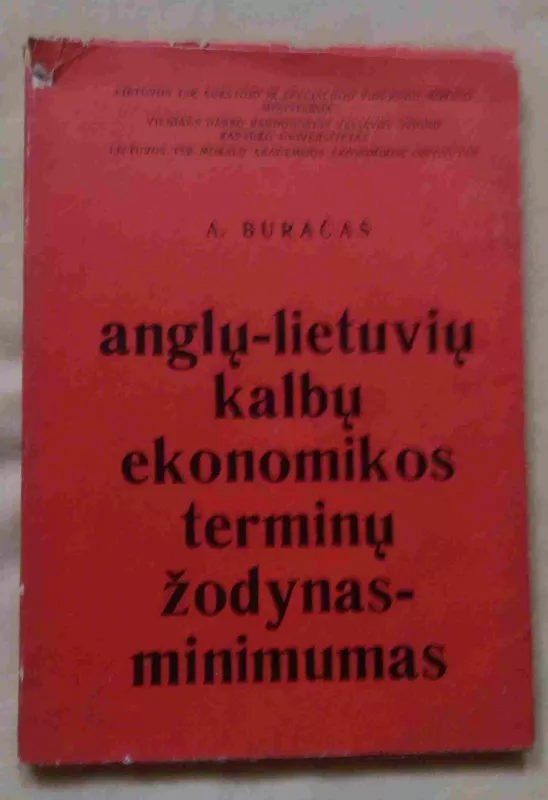 Anglų-lietuvių kalbų ekonomikos terminų žodynas minimumas - A. Buračas, knyga