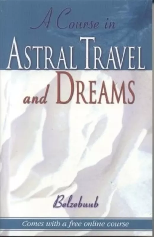 A Course in Astral Travel and Dreams - Belzebuub Belzebuub, knyga