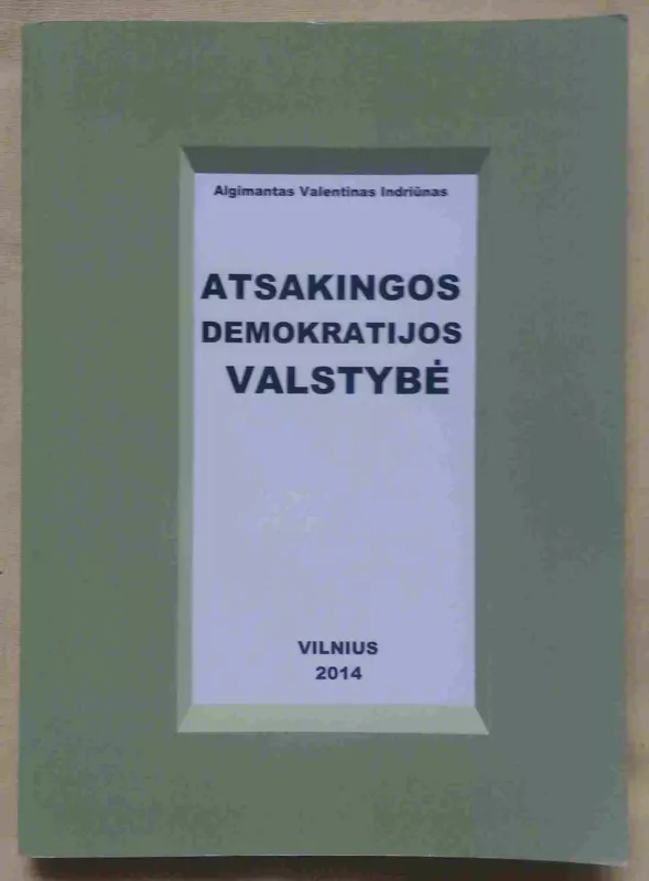 Atsakingos demokratijos valstybė - Autorių Kolektyvas, knyga