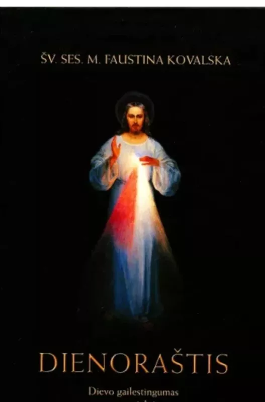 Dienoraštis. Dievo gailestingumas mano sieloje - Kovalska Šv. ses. Faustina, knyga