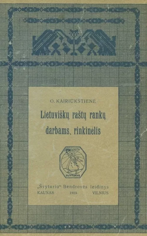 Lietuviškų raštų rankų darbams rinkinėlis - Autorių Kolektyvas, knyga