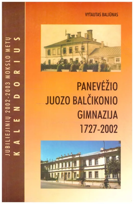 Panevėžio Juozo Balčikonio gimnazija 1727-2002 - Vytautas Baliūnas, knyga