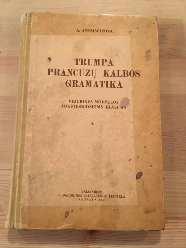 trumpa prancūzú kalbos gramatika sy - A. Syreiščikova, knyga