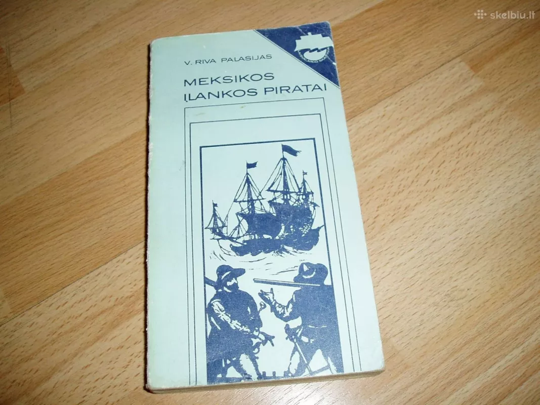 Meksikos įlankos piratai 1986 - Visentė Riva Palasijas, knyga 4