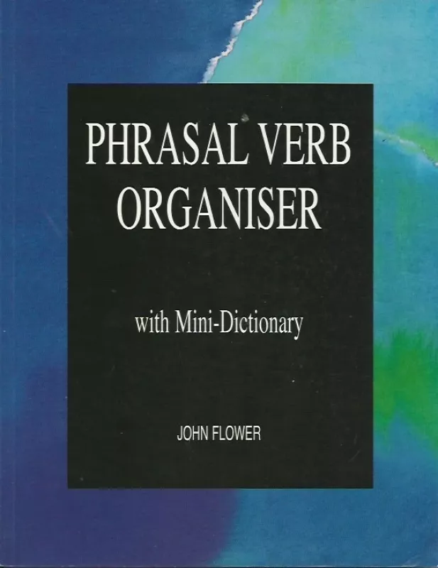 Phrasal Verb Organiser with Mini-Dictionary - John Flower, knyga