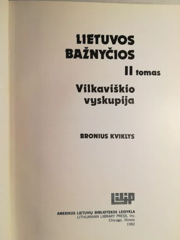 Lietuvos bažnyčios (2 tomas). Vilkaviškio vyskupija - Bronius Kviklys, knyga