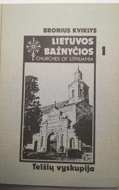 Lietuvos bažnyčios/ Churches of Lithuania Telšių vyskupija - Bronius Kviklys, knyga 2