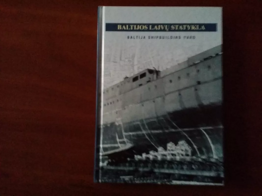 Baltijos laivų statykla - Kęstutis Demereckas, knyga 6