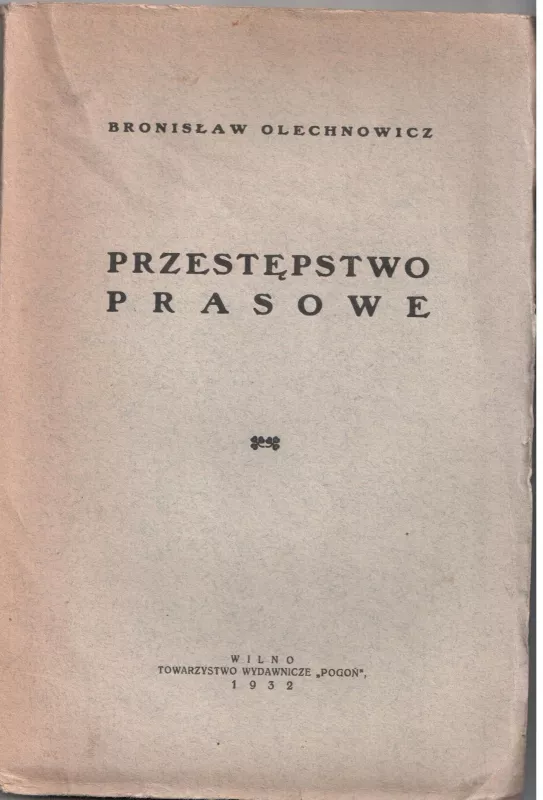 Przestepstwo prasowe - Bronislaw Olechnowicz, knyga