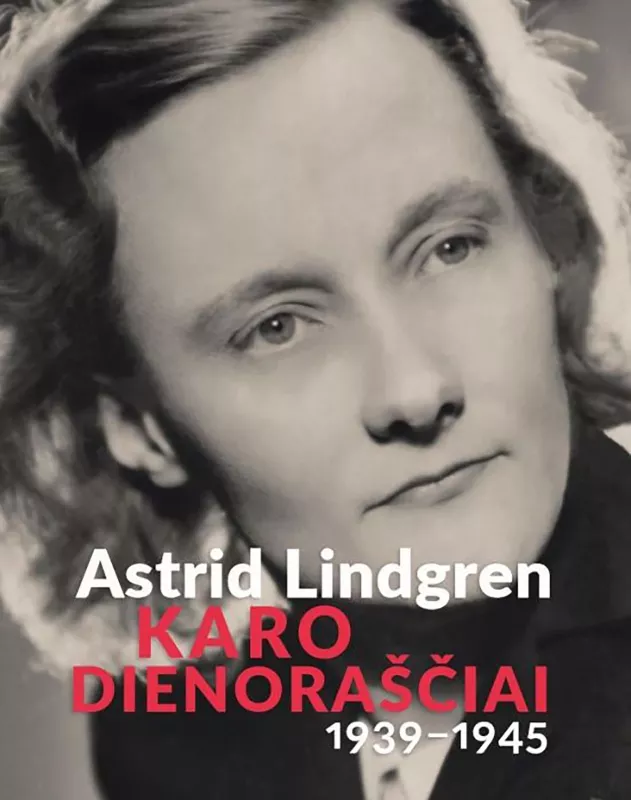 Karo dienoraščiai 1939-1945 - Astrid Lindgren, knyga