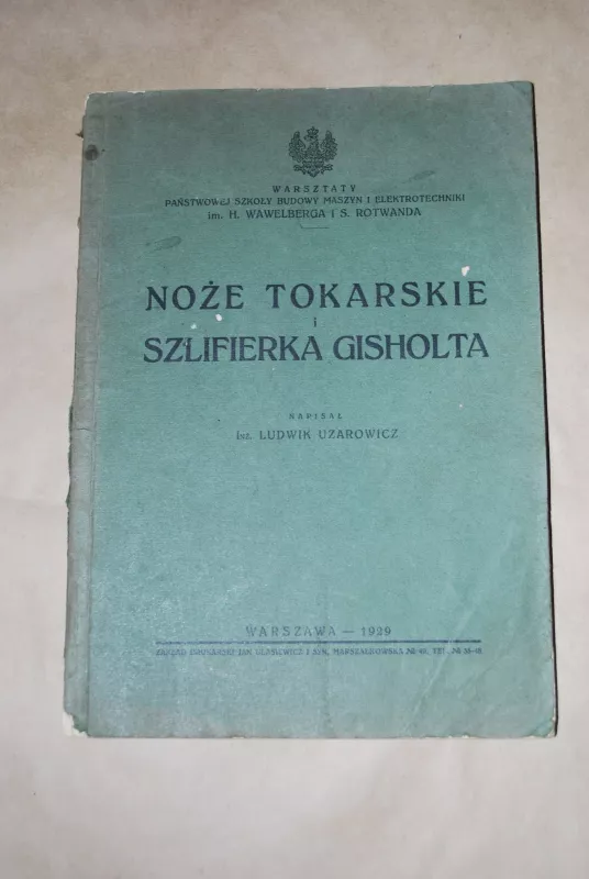 Noze Tokarskie Szlifierka Gisholta - ludwik Uzarowicz, knyga 3
