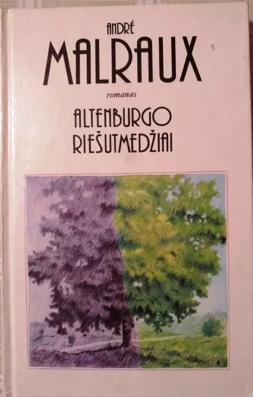 Altenburgo riešutmedžiai - Andre Malraux, knyga