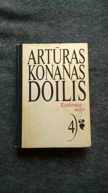 Artūras Konanas Doilis Rinktiniai raštai (6 tomas) - Autorių Kolektyvas, knyga 4