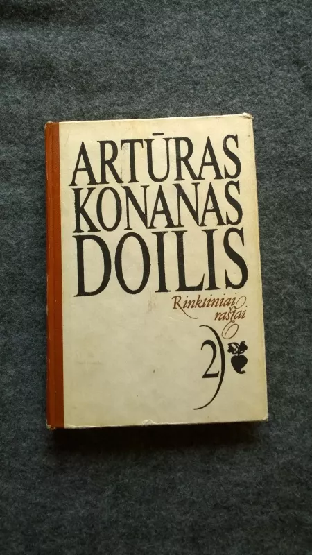 Artūras Konanas Doilis Rinktiniai raštai (6 tomas) - Autorių Kolektyvas, knyga 2