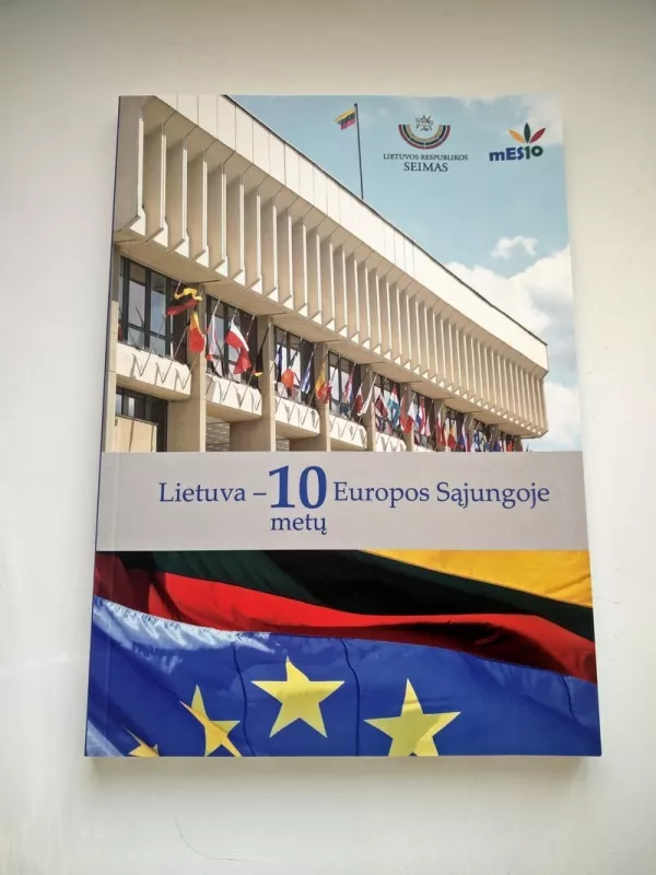 Lietuva – 10 metų Europos Sąjungoje - Seimas LR, knyga