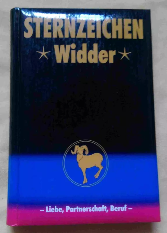 Sternzeichen Widder. Liebe, Partnerschaft, Beruf - Autorių Kolektyvas, knyga