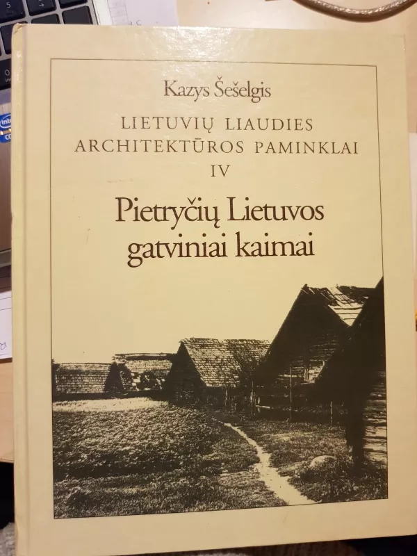 Lietuvių liaudies architektūros paminklai (I - IV) - Kazys Šešelgis, knyga