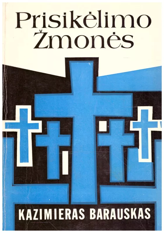 Prisikėlimo žmonės - Kazimieras Barauskas, knyga