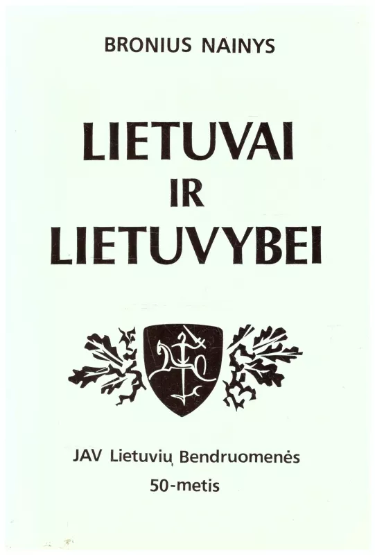 Lietuvai ir lietuvybei - Bronius Nainys, knyga