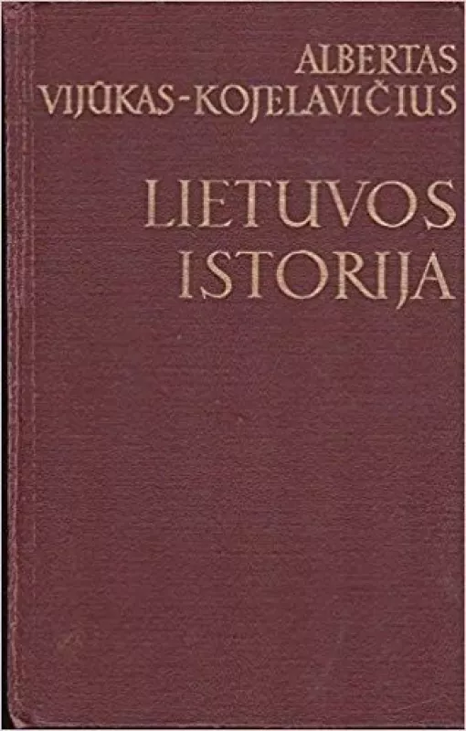 Lietuvos istorija - Historia Lituana : 1 ir 2 dalis - Albertas Vijūkas-Kojelavičius, knyga