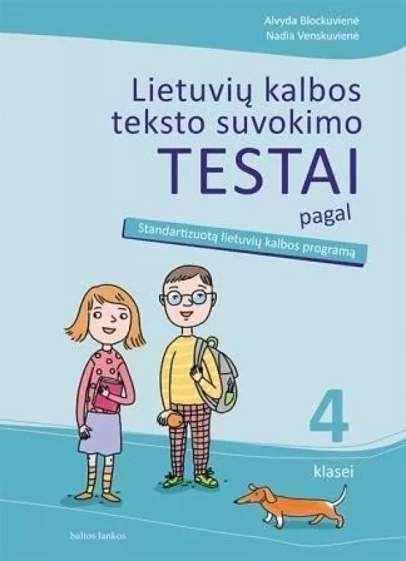 lietuvių kalbos teksto suvokimo testai pagal Standartizuotą lietuvių kalbos programą 4 klasei - Alvyda Blockuvienė, knyga