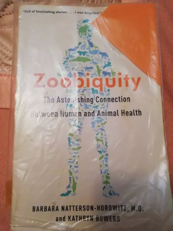 Zoobiquity: The Astonishing Connection Between Human and Animal Health - Autorių Kolektyvas, knyga