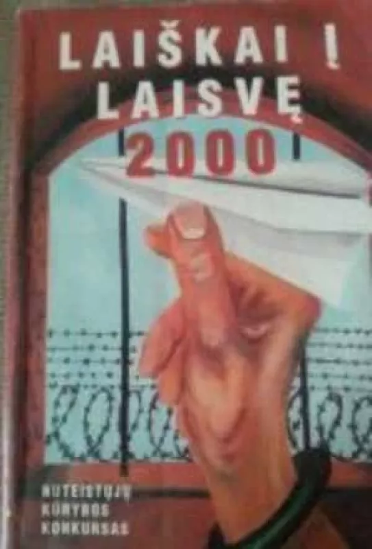 Laiškai į laisvę 2000 - Autorių Kolektyvas, knyga