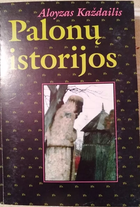 Palonų istorijos - Aloyzas Každailis, knyga