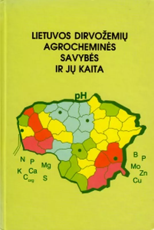 Lietuvos dirvožemių agrocheminės savybės ir jų kaita - Jonas Mažvila, knyga