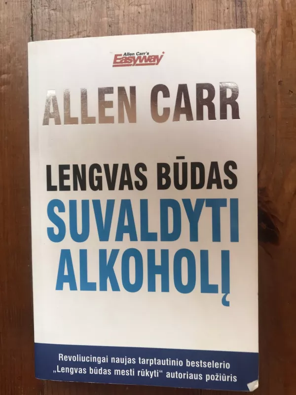 Lengvas budas suvaldyti alkoholi - Allen Carr, knyga