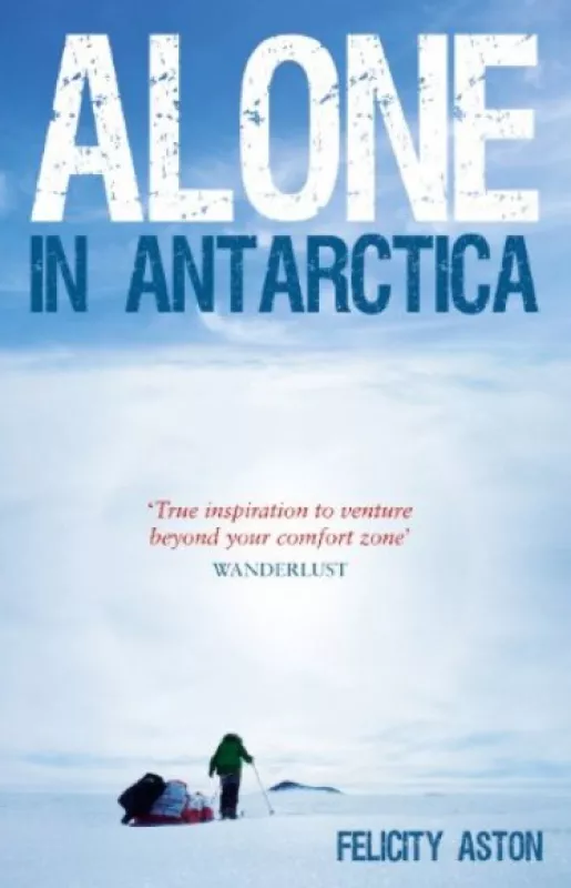 Alone in Antarctica - Felicity Aston, knyga
