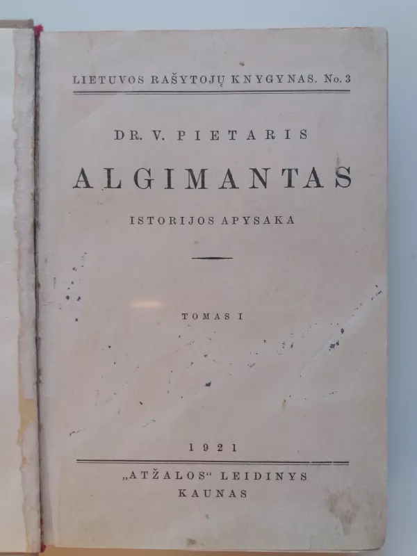 Algimantas : istorinė apysaka ; Tomas I - Vincas Pietaris, knyga