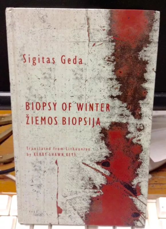 Žiemos biopsija. Biopsy of Winter - Sigitas Geda, knyga