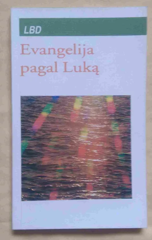 Evangelija pagal Luką - Autorių Kolektyvas, knyga 3