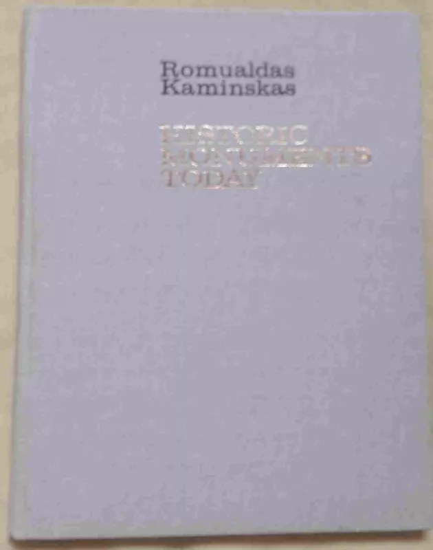 Historic monuments today - Romualdas Kaminskas, knyga 2