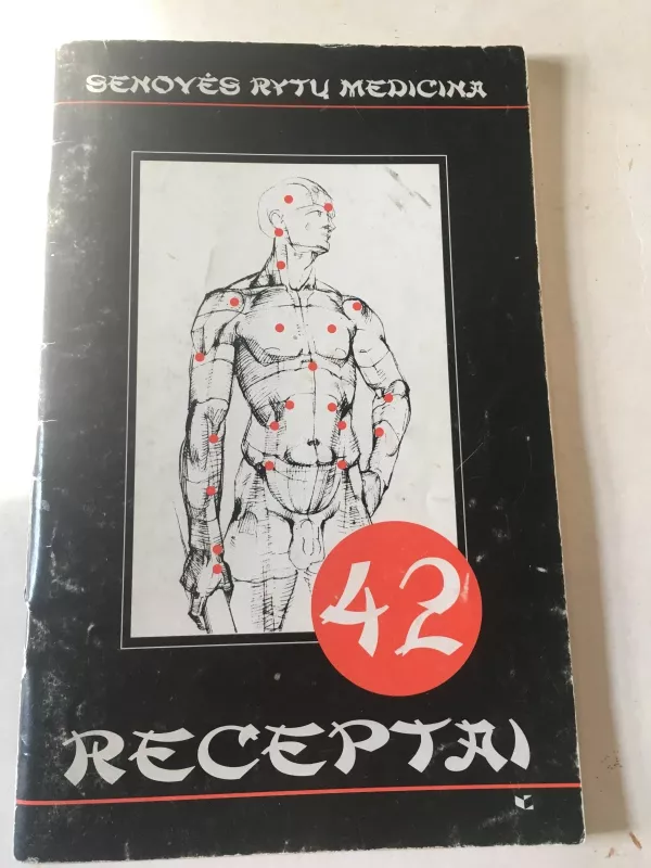 42 receptai. Senovės rytų medicina - Autorių Kolektyvas, knyga 3
