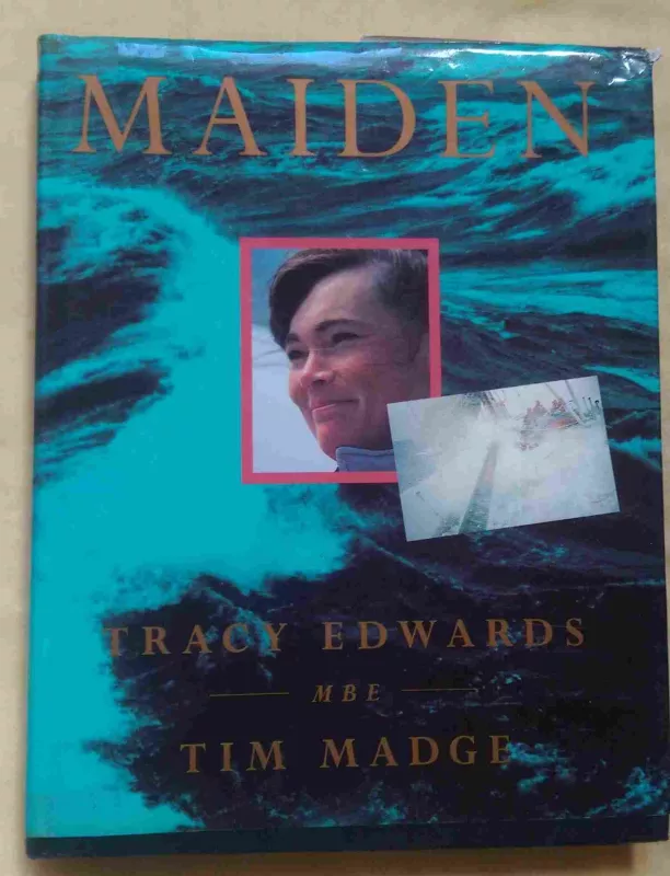 Maiden Tracy Edwards Tim Madge - Autorių Kolektyvas, knyga 3