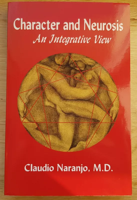 Character and Neurosis: An Integrative View - Claudio Naranjo, knyga