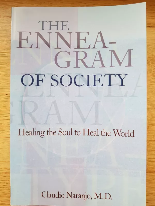Enneagram of Society: Healing the Soul to Heal the World - Claudio Naranjo, knyga