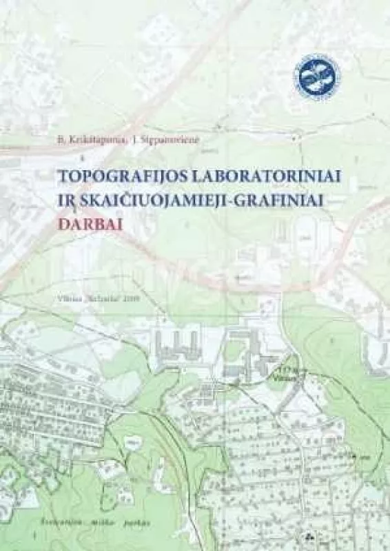 Topografijos laboratoriniai ir skaičiuojamieji-grafiniai darbai - Autorių Kolektyvas, knyga