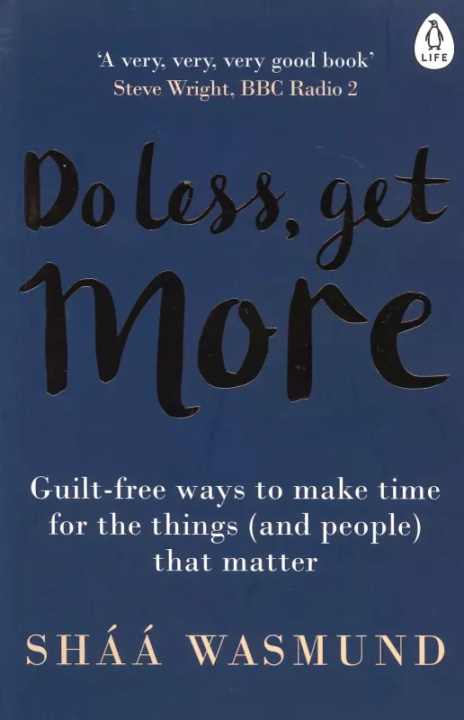 Do Less, Get More - Shaa Wasmund, knyga