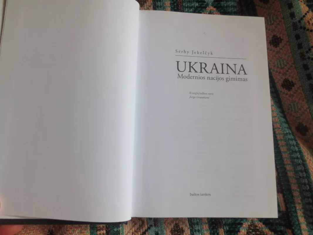 Ukraina: modernios nacijos gimimas - Serhy Jekelčyk, knyga 2