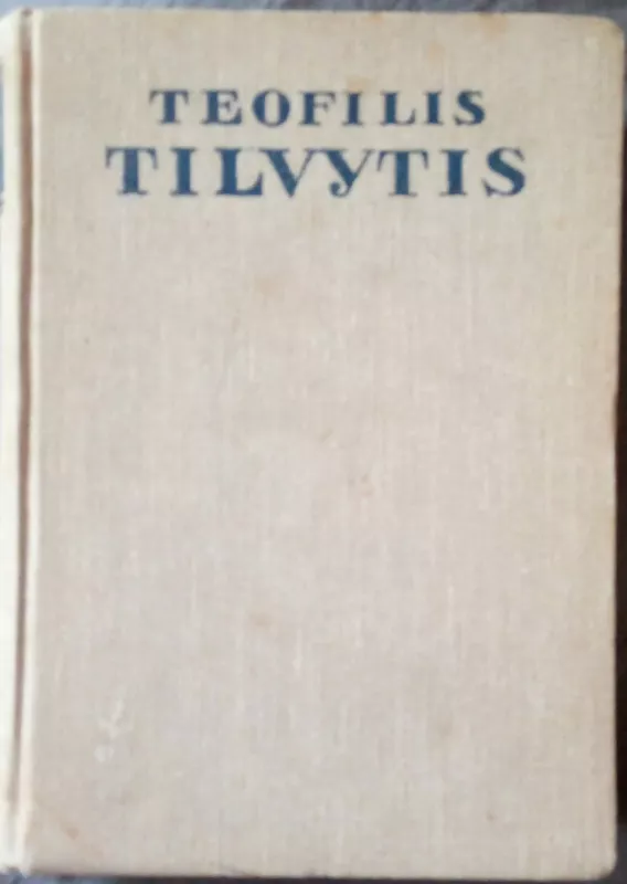 Raštai (3 tomas) - Teofilis Tilvytis, knyga 4