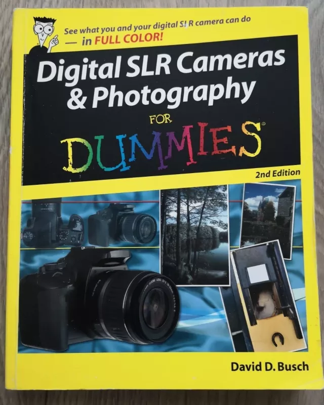 Digital SLR Cameras and Photography For Dummies - David Busch, knyga