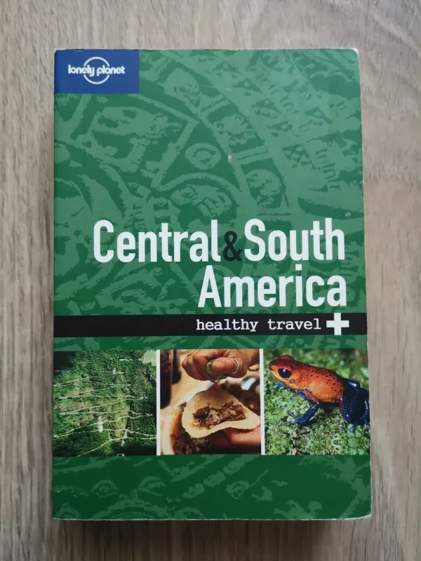 Lonely Planet Healthy Travel - Central & South America - Planet Lonely, knyga