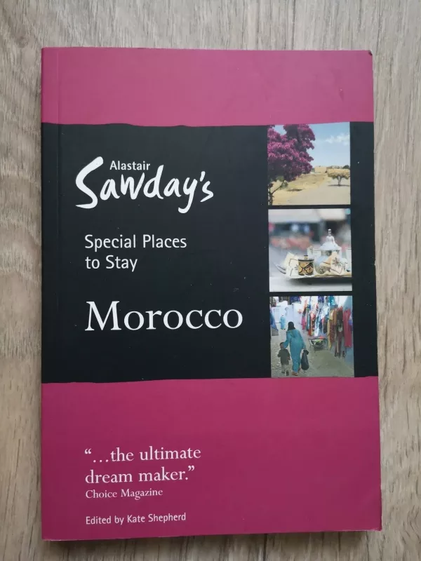 Morocco Special Places to Stay - Alastair Sawday, knyga